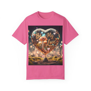 Mushroom Love Whimsical Shroom Dreams Tee: Embrace Nature's Magic Be My Love