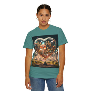 Mushroom Love Whimsical Shroom Dreams Tee: Embrace Nature's Magic Be My Love