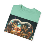 Mushroom Love Whimsical Shroom Dreams Tee: Embrace Nature's Magic Be My Love