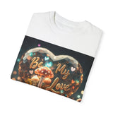 Mushroom Love Whimsical Shroom Dreams Tee: Embrace Nature's Magic Be My Love