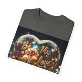 Mushroom Love Whimsical Shroom Dreams Tee: Embrace Nature's Magic Be My Love