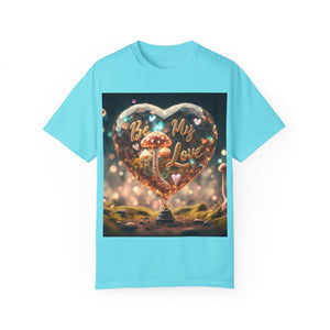 Mushroom Love Whimsical Shroom Dreams Tee: Embrace Nature's Magic Be My Love